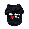 Bitches Love Me- Dog Hoodie: Dogs Pet Apparel 