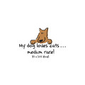 #9 My Dog Medium Rare - Yellow: Dogs Products for Humans 