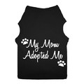 My Mom Adopted Me Doggy Tank: Dogs Pet Apparel 