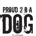 Men's Proud 2 B A Dog - Grey: Dogs Products for Humans 