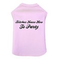 Bitches Know How to Party - Dog Tank: Dogs Pet Apparel Tanks 