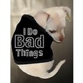 I do Bad Things  Rhinestone Dog Tank Top: Dogs Pet Apparel Costumes 