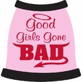 Good Girls Gone Bad Dog T-Shirt: Dogs Pet Apparel T-shirts 