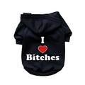I Love Bitches- Dog Hoodie: Dogs Pet Apparel T-shirts 