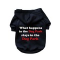 What Happens in the Dog Park Stays in the Dog Park- Dog Hoodie: Dogs Pet Apparel Tanks 