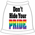Don't Hide Your Pride Dog Tank Top: Dogs Pet Apparel Tanks 