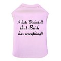 I Hate Tinkerbell That Bitch Has Everything - Dog Tank: Dogs Pet Apparel Tanks 