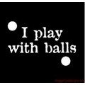 I Play with Balls: Dogs Pet Apparel Tanks 