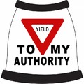 Yield To My Authority Dog T-Shirt: Dogs Pet Apparel T-shirts 