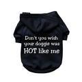 Don't You Wish Your Doggie Was Hot Like Me- Dog Hoodie: Dogs Pet Apparel Sweatshirts 