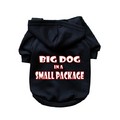 Big Dog In a Small Package- Dog Hoodie: Dogs Pet Apparel Sweatshirts 