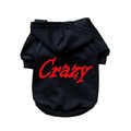 Crazy- Dog Hoodie: Dogs Pet Apparel T-shirts 