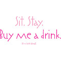 Women's Sit Stay Buy Me A Drink - Heather Gray: Dogs Products for Humans Apparel 