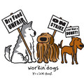 Men's Workin' Dogs: Dogs Products for Humans Apparel 