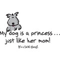My Dog My Princess: Dogs Products for Humans Apparel 