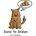 #5 Dare to Dream: Dogs Products for Humans Apparel 