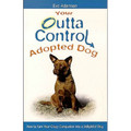 Your Outta Control Adopted Dog - Min. Order 2<br>Item number: NB-BKOC102: Dogs Products for Humans Books 