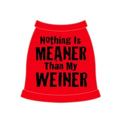Nothing Is Meaner Than My Weiner Dog Tank Top