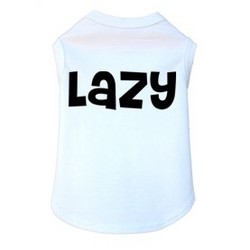 Lazy - Dog Shirt