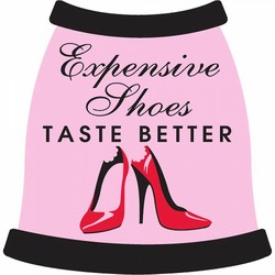 Expensive Shoes Taste Better (women's) Dog T-Shirt