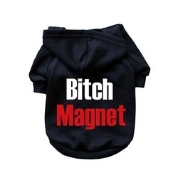Bitch Magnet- Dog Hoodie