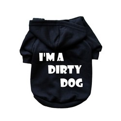 I'm A Dirty Dog- Dog Hoodie