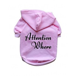 Attention Whore- Dog Hoodie