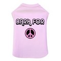 Bark for Peace: Pink- Dog Tank: Dogs Pet Apparel 