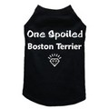 One Spoiled Boston Terrier- Dog Tank: Dogs Pet Apparel 