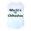 World's #1 Chihauhau- Dog Tank: Dogs