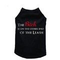 The Bitch Is On The Other End Of The Leash Dog Tank: Dogs Pet Apparel 