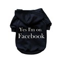 Yes I'm On Facebook- Dog Hoodie: Dogs Pet Apparel 