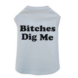 Bitches Dig Me - Dog Tank