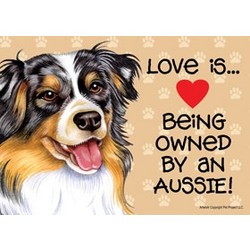 Express Yourself Signs - Love is... being owned by a..... (Breed Specific)