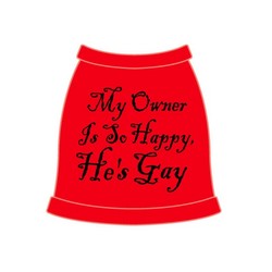 My Owner Is So Happy He's Gay Dog Tank Top