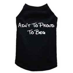 Ain't too Proud to Beg - Dog Tank