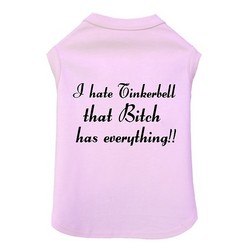 I Hate Tinkerbell That Bitch Has Everything - Dog Tank