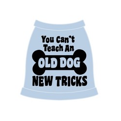 You Can't Teach An Old Dog New Tricks