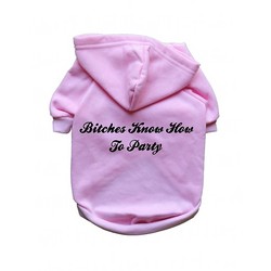 Bitches Know How to Party- Dog Hoodie