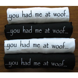 YOU HAD ME AT WOOF Unisex Human T-Shirt
