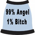 99% Angel, 1% Bitch Dog Tank Top: Dogs Pet Apparel Tanks 