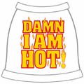 Damn I Am Hot Dog Tank Top: Dogs