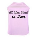 All You Need is Love- Dog Tank