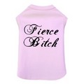 Fierce Bitch - Dog Tank: Dogs Pet Apparel 