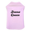 Drama Queen - Dog Tank: Dogs Pet Apparel Tanks 