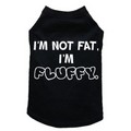 I'm Not Fat I'm Fluffy - Dog Tank: Dogs Pet Apparel Tanks 