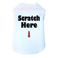 Scratch Here- Dog Tank: Dogs Pet Apparel 