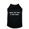 I Wear The Pants- Dog Tank: Dogs Pet Apparel 