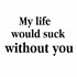 my_life_would_suck_lg.jpg