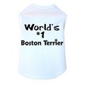 World's #1 Boston Terrier- Dog Tank: Dogs Pet Apparel Tanks 